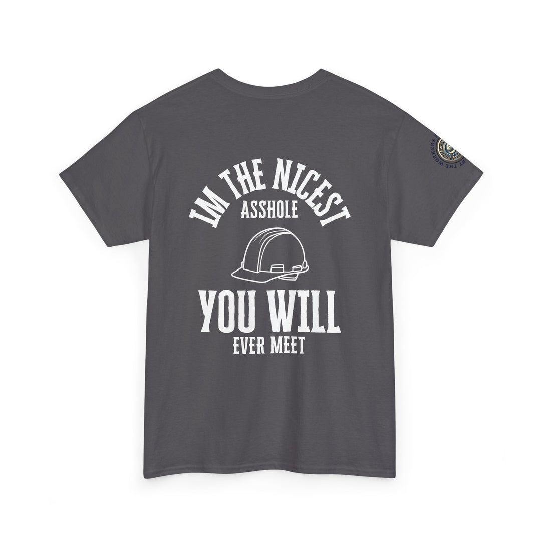 Funny Graphic Tee - I'm the Nicest Asshole You Will Ever Meet
