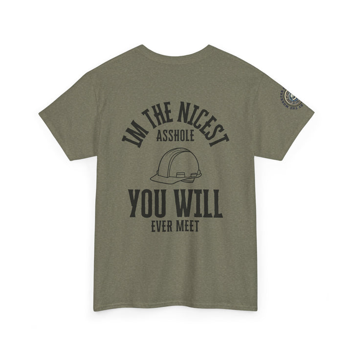 Funny Graphic Tee - I'm the Nicest Asshole You Will Ever Meet