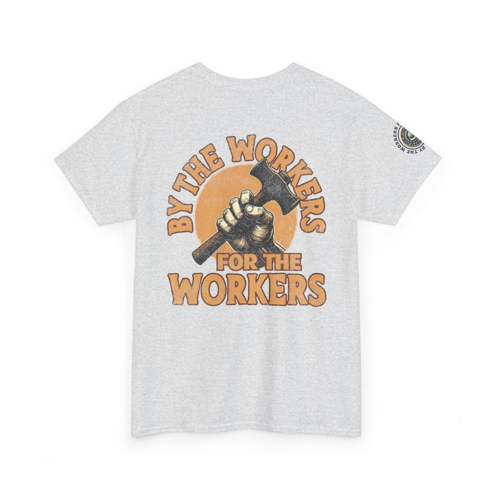 By the Workers for the Workers Tee