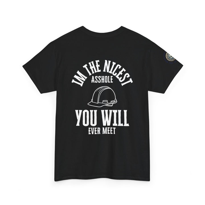 Funny Graphic Tee - I'm the Nicest Asshole You Will Ever Meet
