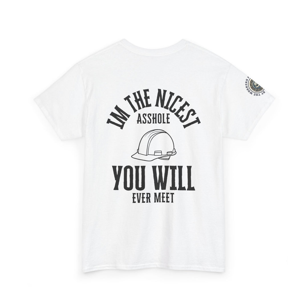Funny Graphic Tee - I'm the Nicest Asshole You Will Ever Meet