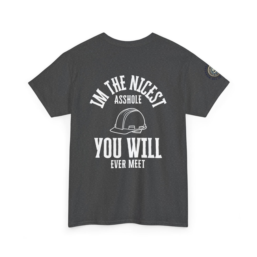 Funny Graphic Tee - I'm the Nicest Asshole You Will Ever Meet