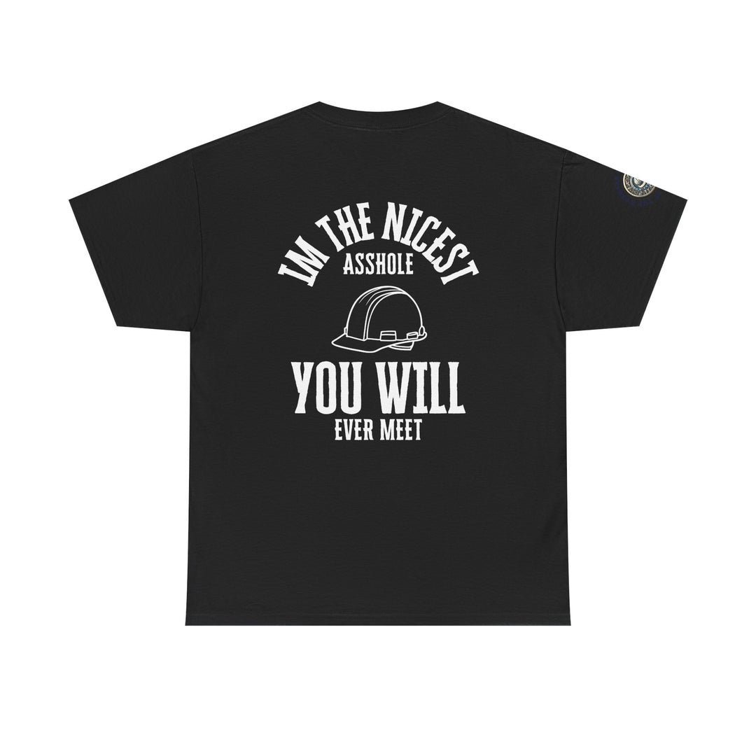 Funny Graphic Tee - I'm the Nicest Asshole You Will Ever Meet