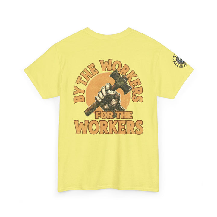 By the Workers for the Workers Tee